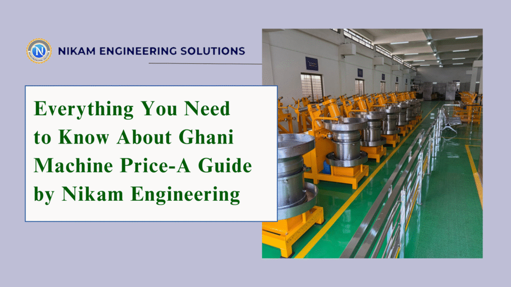 Ghani Machine Price